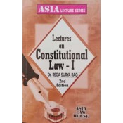 Dr. Rega Surya Rao's Lectures on Constitutional Law I For BA.LL.B & LL.B by Asia Law House